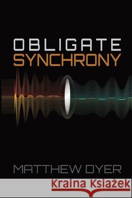 Obligate Synchrony Matthew Dyer 9781970775037 Quiet Current Press - książka