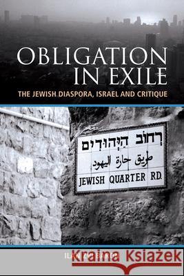 Obligation in Exile: The Jewish Diaspora, Israel and Critique Baron, Ilan Zvi 9780748692309 Edinburgh University Press - książka