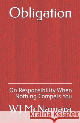 Obligation: On Responsibility When Nothing Compels You McNamara, Wj 9798243915052 Independently Published - książka