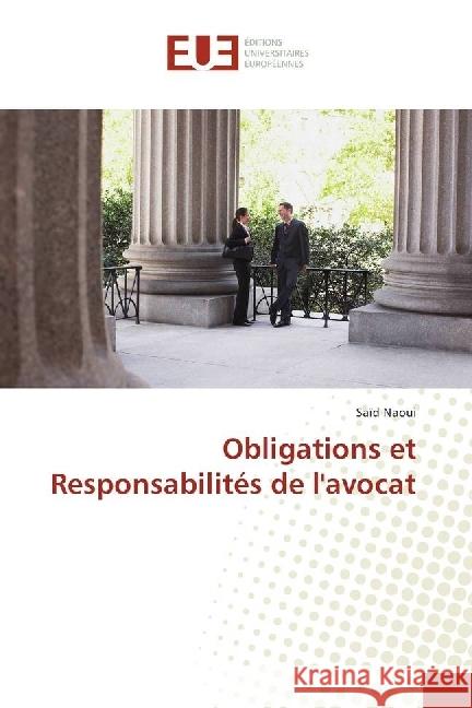 Obligations et Responsabilités de l'avocat Naoui, Saïd 9783639560176 Éditions universitaires européennes - książka