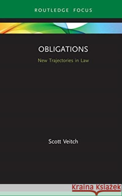 Obligations: New Trajectories in Law Veitch, Scott 9780367345983 Routledge - książka