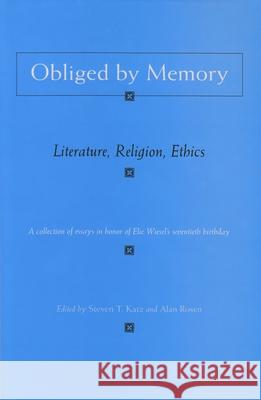 Obliged by Memory: Literature, Religion, Ethics Katz, Steven T. 9780815630647 Syracuse University Press - książka