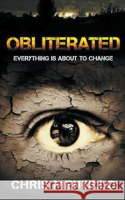 Obliterated: Everything is About To Change Chris Mentillo 9780692753286 Draft2digital - książka