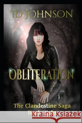 Obliteration: The Clandestine Saga Book 8 Sienna Morrow Id Johnson 9781071312179 Independently Published - książka