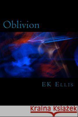 Oblivion Ek Ellis 9781492966739 Createspace Independent Publishing Platform - książka