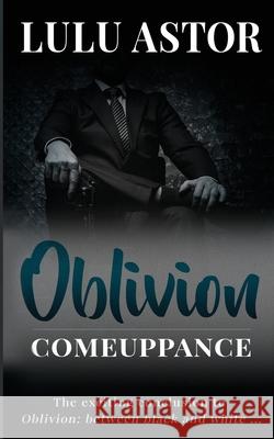 Oblivion: comeuppance Lulu Astor 9781724780119 Createspace Independent Publishing Platform - książka