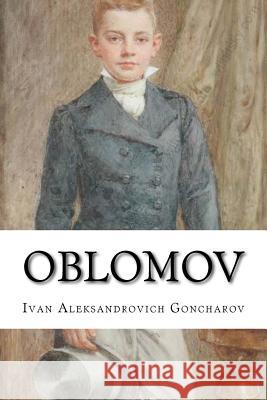 Oblomov (Special Edition) Ivan Aleksandrovich Goncharov 9781544989211 Createspace Independent Publishing Platform - książka