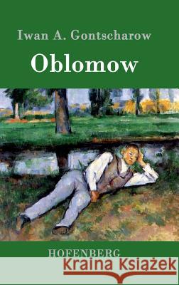 Oblomow Iwan Alexandrowitsch Gontscharow   9783843044240 Hofenberg - książka