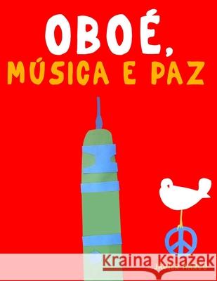 Obo?, M?sica e paz: 10 pe?as f?ciles para o Obo? livro para principiantes Javier Marc? 9789974939561 E. C. Masterworks - książka