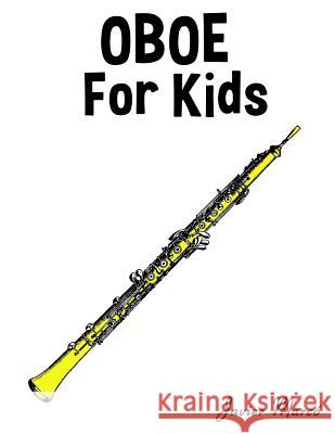 Oboe for Kids: Christmas Carols, Classical Music, Nursery Rhymes, Traditional & Folk Songs! Javier Marco 9781499243475 Createspace - książka