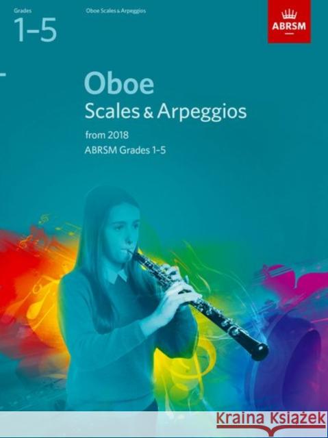 Oboe Scales & Arpeggios, ABRSM Grades 1-5 from 2018  9781848499096 ABRSM Scales & Arpeggios - książka