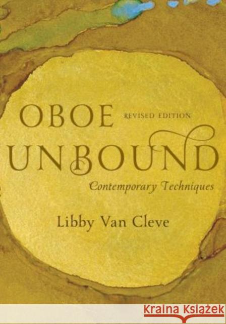 Oboe Unbound: Contemporary Techniques, Revised Edition Van Cleve, Libby 9780810886711 Rowman & Littlefield Publishers - książka