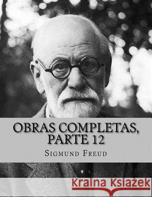 Obras Completas, Parte 12 Judith Duran Judith Duran Sigmund Freud 9781530185559 Createspace Independent Publishing Platform - książka
