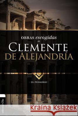 Obras escogidas de Clemente de Alejandría: El pedagogo Ropero, Alfonso 9788494556142 Vida Publishers - książka