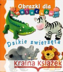 Obrazki dla maluchów - Dzikie zwierzęta Emilie Beaumont, Nathalie Belineau 9788383504964 Olesiejuk Sp. z o.o. - książka