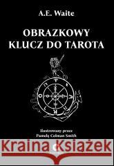 Obrazkowy klucz do Tarota Arthur Edward Waite 9781739651961 Wydawnictwo Fosforos - książka