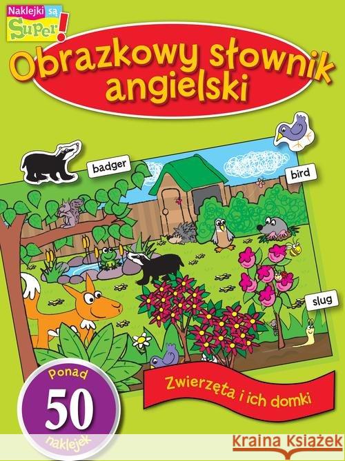 Obrazkowy sł. angielski. Zwierzęta i ich domki  9788365303615 Smartbooks - książka