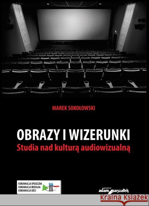 Obrazy i wizerunki. Studia nad kulturą... Sokołowski Marek 9788381802178 Adam Marszałek - książka