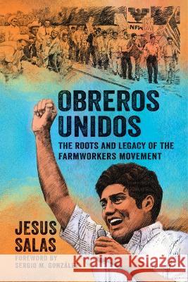 Obreros Unidos: The Roots and Legacy of the Farmworkers Movement Jesus Salas Sergio Gonz?lez 9781976600074 Wisconsin Historical Society Press - książka