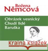 Obrázek vesnický. Chudí lidé. Baruška Božena Němcová 9788074973475 BLOK - książka