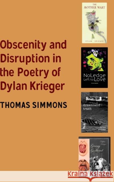 Obscenity and Disruption in the Poetry of Dylan Krieger Thomas Simmons   9781433166730 Peter Lang Publishing Inc - książka