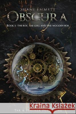 Obscura Book 1: The Boy, the Girl and the Wooden Box: (Large Print) Shane Emmett Josephine Emmett Janice Goudappel 9789587675603 Tar & Feather Publishing - książka