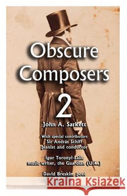 Obscure Composers 2: Another meditation on fame, obscurity and the meaning of life Sarkett, John 9781511892513 Createspace - książka