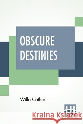 Obscure Destinies Willa Cather 9789353362393 Lector House - książka