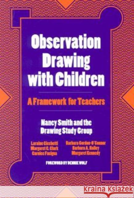 Observation Drawing with Children: A Framework for Teachers Smith, Nancy R. 9780807736913 Teachers College Press - książka