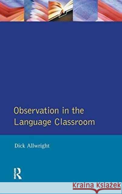 Observation in the Language Classroom Dick Allwright 9781138154469 Routledge - książka