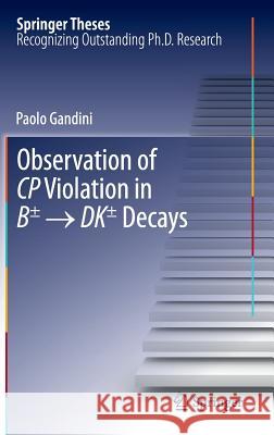 Observation of Cp Violation in B± → Dk± Decays Gandini, Paolo 9783319010281 Springer - książka