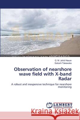 Observation of nearshore wave field with X-band Radar Hasan, G. M. Jahid 9783659406409 LAP Lambert Academic Publishing - książka