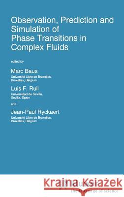 Observation, Prediction and Simulation of Phase Transitions in Complex Fluids Marc Baus Luis F. Rull Jean-Paul Ryckaert 9780792334392 Springer - książka