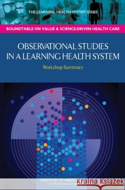 Observational Studies in a Learning Health System : Workshop Summary Institute of Medicine 9780309290814 National Academies Press - książka