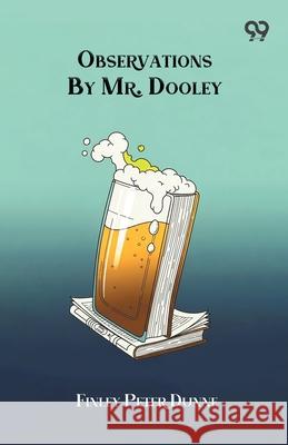 Observations By Mr. Dooley Finley Peter Dunne 9789374830505 Double 9 Books - książka