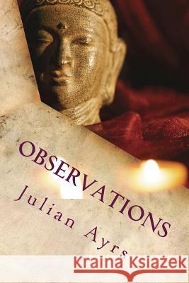 Observations: Collection of Poems Julian Ayrs 9781492848394 Createspace - książka