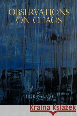 Observations on Chaos Helen Slade 9781426971846 Trafford Publishing - książka