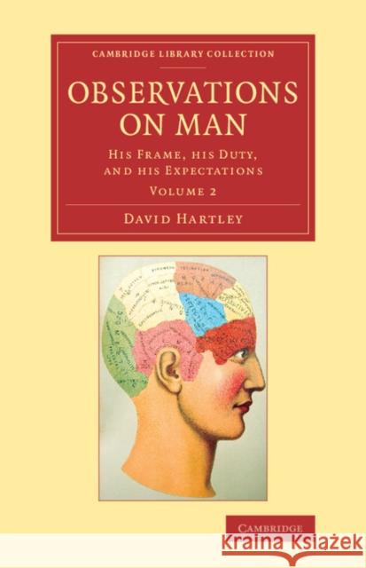 Observations on Man: His Frame, His Duty, and His Expectations Hartley, David 9781108063616 Cambridge University Press - książka