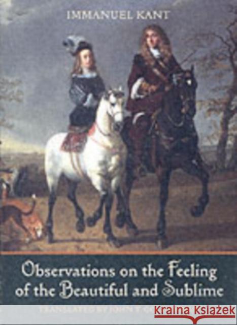 Observations on the Feeling of the Beautiful and Sublime Immanuel Kant 9780520240780 UNIVERSITY OF CALIFORNIA PRESS - książka