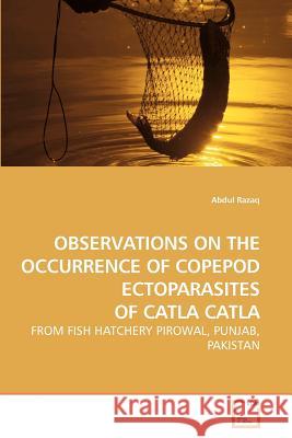 Observations on the Occurrence of Copepod Ectoparasites of Catla Catla Abdul Razaq 9783639141283 VDM Verlag - książka