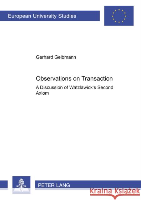 Observations on Transaction: A Discussion of Watzlawick's Second Axiom Gelbmann, Gerhard 9783631394588 Peter Lang AG - książka