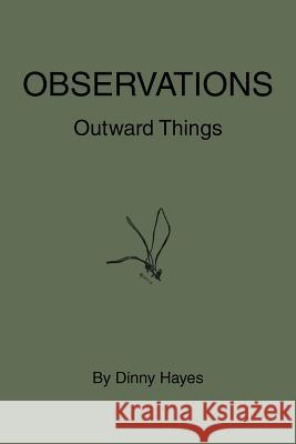 Observations: Outward Things Hayes, Dinny 9781475913811 iUniverse.com - książka
