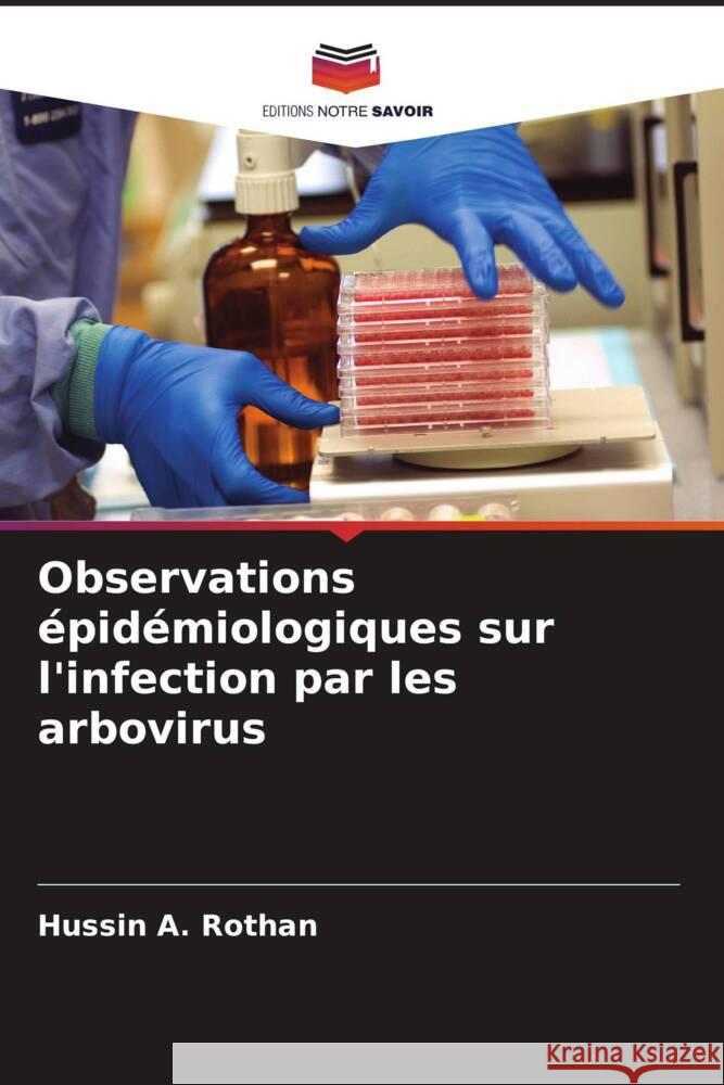 Observations épidémiologiques sur l'infection par les arbovirus Rothan, Hussin A. 9786204635576 Editions Notre Savoir - książka