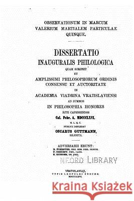 Observationum in Marcum Valerium Martialem particulae quinque Guttmann, Oscar 9781533479822 Createspace Independent Publishing Platform - książka