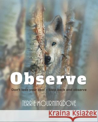 Observe Terrie Mourningdove 9781643454986 Stratton Press - książka