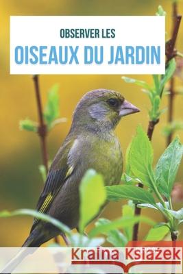 Observer les oiseaux du jardin Sacha Durand 9798564330459 Independently Published - książka