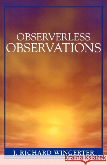 Observerless Observations J. Richard Wingerter 9780761831907 Hamilton Books - książka