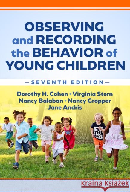 Observing and Recording the Behavior of Young Children Jane Andris 9780807769195 Teachers' College Press - książka