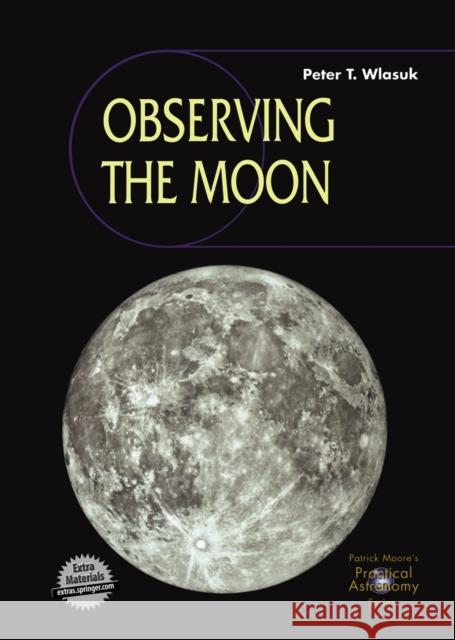 Observing the Moon Peter T. Wlasuk 9781447111528 Springer - książka