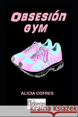 Obsesión gym Cofres, Alicia 9798370409073 Independently Published - książka
